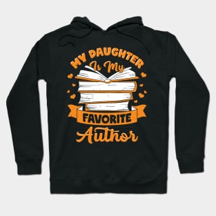 My Daughter Is My Favorite Author Writer Mom Gift Hoodie